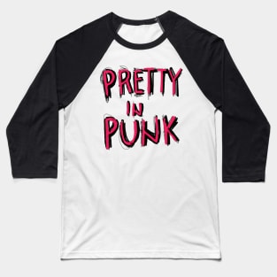 Pretty in punk Baseball T-Shirt